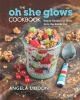 oh she glows, cookbook