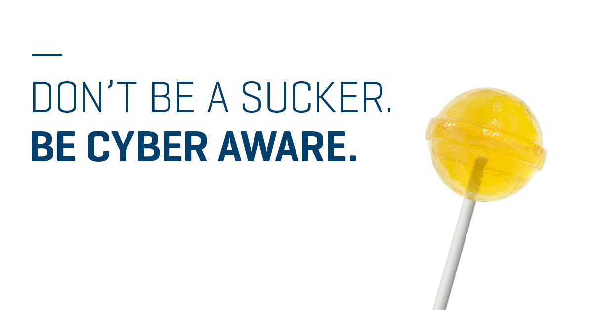 Poster with a yellow lollipop with a writing that says "Don't be a sucker. Be cyber aware."